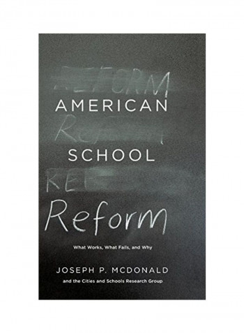 American School Reform: What Works, What Fails, and Why Hardcover English by Joseph P. McDonald