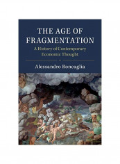 The Age Of Fragmentation: A History Of Contemporary Economic Thought Hardcover