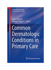 Common Dermatologic Conditions In Primary Care Paperback English