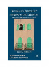 Nationality, Citizenship And Ethno-cultural Belonging : Preferential Membership Policies In Europe Hardcover