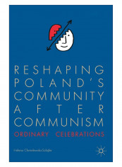 Reshaping Poland'S Community After Communism Hardcover 1st Edition