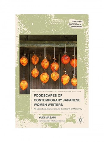 Foodscapes Of Contemporary Japanese Women Writers Hardcover