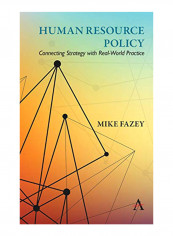 Human Resource Policy: Connecting Strategy with Real-World Practice Hardcover
