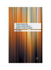 Science Education, Career Aspirations And Minority Ethnic Students Hardcover