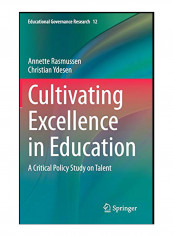 Cultivating Excellence In Education: A Critical Policy Study On Talent Hardcover