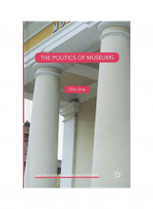 The Politics Of Museums Hardcover