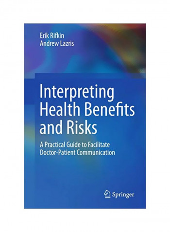 Interpreting Health Benefits And Risks: A Practical Guide To Facilitate Doctor Patient Communication Paperback