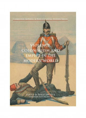 Violence, Colonialism And Empire In The Modern World Paperback