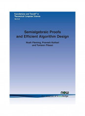 Semialgebraic Proofs And Efficient Algorithm Design Paperback English by Noah Fleming