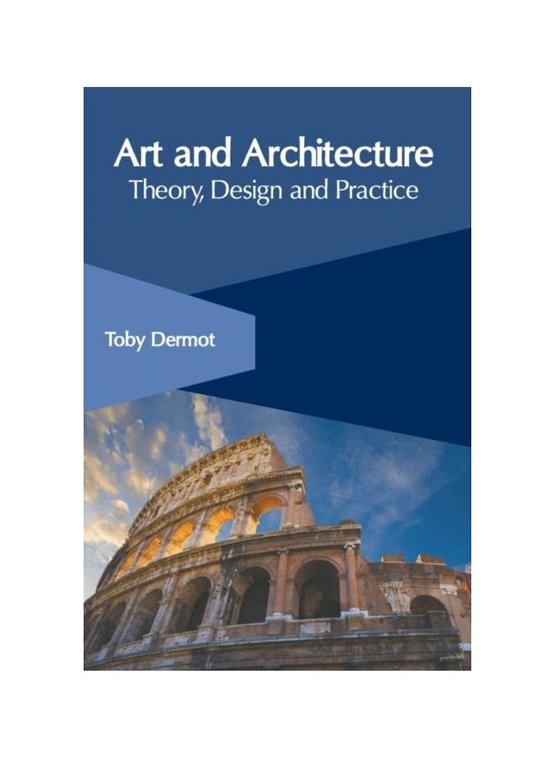Art And Architecture: Theory, Design And Practice Hardcover