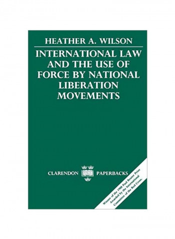 International Law And The Use Of Force By National Liberation Movements Paperback