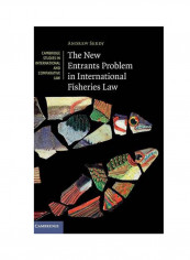 The New Entrants Problem In International Fisheries Law Hardcover