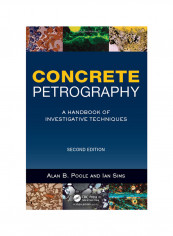 Concrete Petrography : A Handbook Of Investigative Techniques Hardcover 2