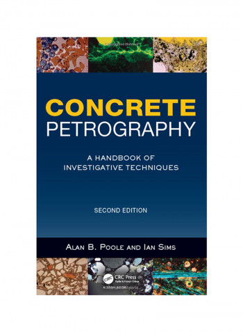 Concrete Petrography : A Handbook Of Investigative Techniques Hardcover 2