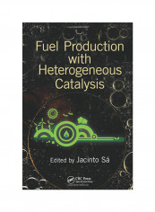 Fuel Production With Heterogeneous Catalysis Hardcover