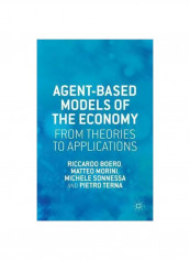 Agent-Based Models Of The Economy: From Theories To Applications Hardcover English by Riccardo Boero - 29 June 2015
