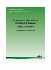Polynomial Methods In Statistical Inference: Theory And Practice Paperback English by Yihong Wu