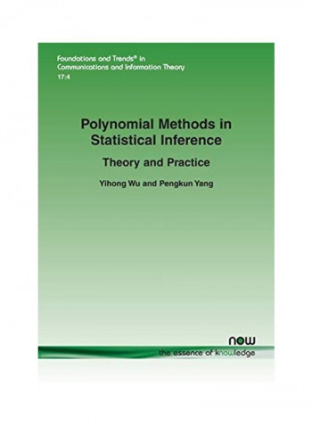 Polynomial Methods In Statistical Inference: Theory And Practice Paperback English by Yihong Wu