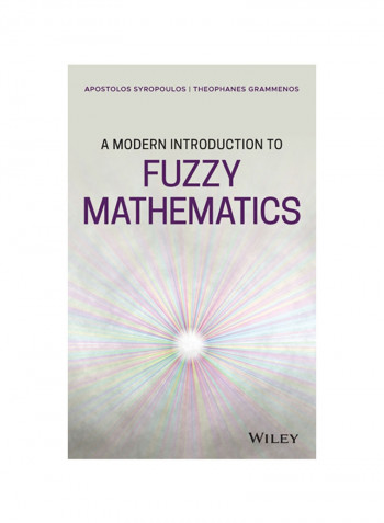 A Modern Introduction To Fuzzy Mathematics Hardcover