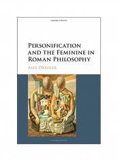 Personification And The Feminine In Roman Philosophy Hardcover