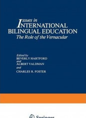 Issues In International Bilingual Education: The Role Of The Vernacular Paperback English by Beverly Hartford