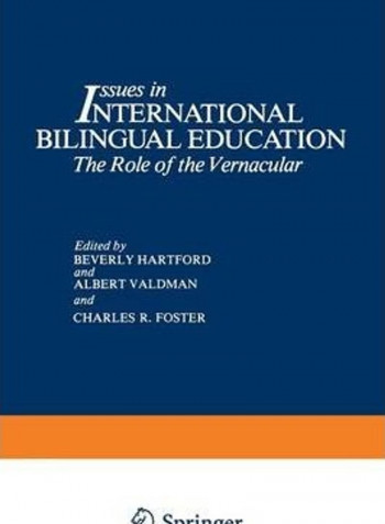 Issues In International Bilingual Education: The Role Of The Vernacular Paperback English by Beverly Hartford