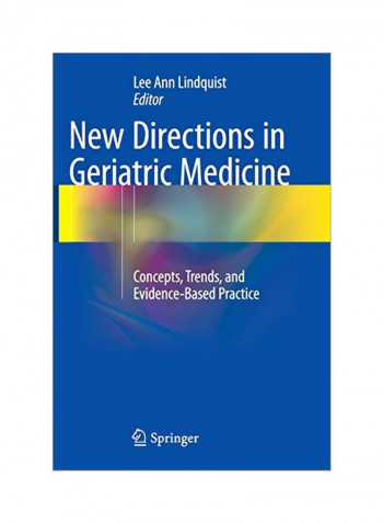 New Directions In Geriatric Medicine: Concepts, Trends, And Evidence-Based Practice Paperback