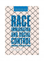 Race, Immigration, And Social Control: Immigrants' Views On The Police Paperback English by Ivan Y. Sun