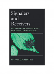 Signalers And Receivers : Mechanisms And Evolution Of Arthropod Communication Hardcover