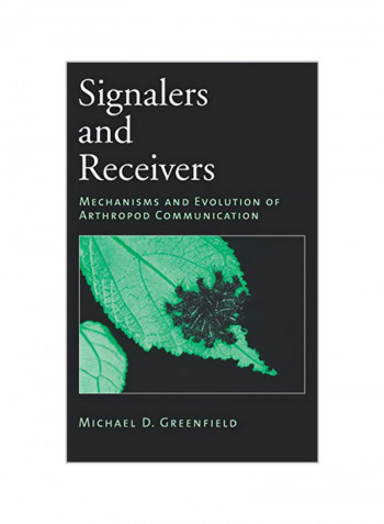 Signalers And Receivers : Mechanisms And Evolution Of Arthropod Communication Hardcover