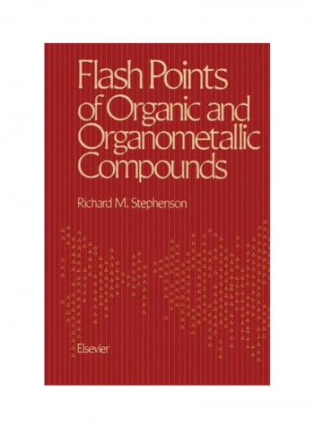 Flash Points Of Organic And Organometallic Compounds Paperback