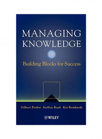 Managing Knowledge: Building Blocks For Success Hardcover