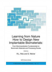 Learning From Nature How To Design New Implantable Biomaterials: Paperback