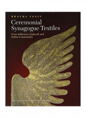 Ceremonial Synagogue Textiles: From Ashkenazi, Sephardi, and Italian Communities Hardcover English by Bracha  Yaniv