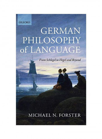 German Philosophy of Language: From Schlegel to Hegel and Beyond Hardcover