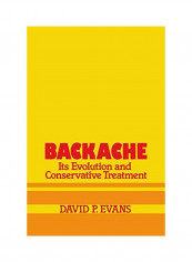 Backache: Its Evolution And Conservative Treatment Paperback