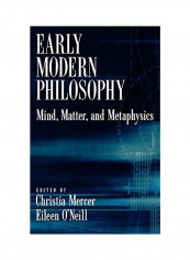 Early Modern Philosophy: Mind, Matter, and Metaphysics Hardcover