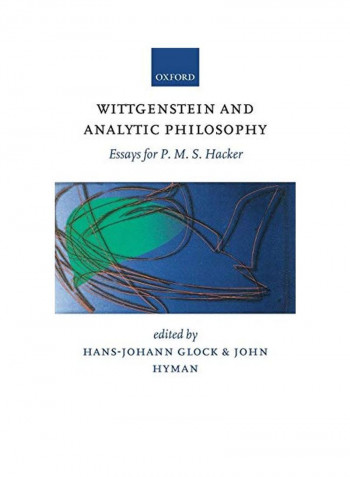 Wittgenstein and Analytic Philosophy: Essays for P. M. S. Hacker Hardcover