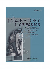 The Laboratory Companion: A Practical Guide To Materials, Equipment, And Technique Paperback
