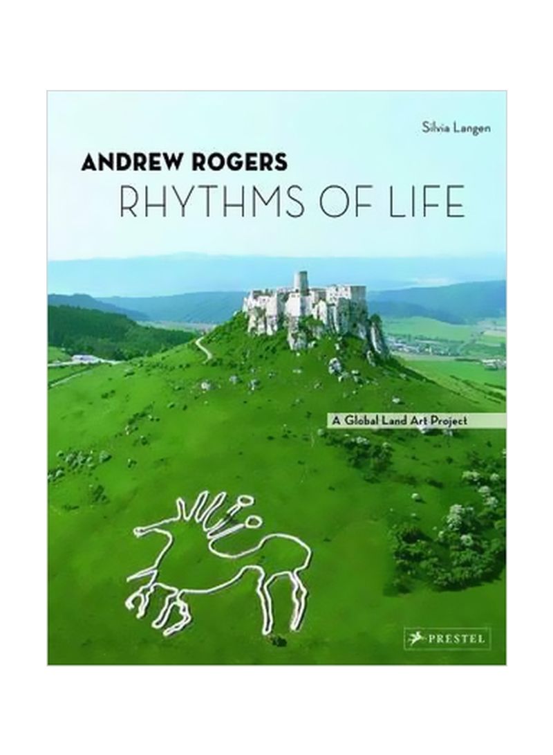 Andrew Rogers : Rhythms Of Life : A Global Land Art Project Hardcover