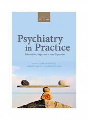 Psychiatry In Practice : Education, Experience, and Expertise Paperback