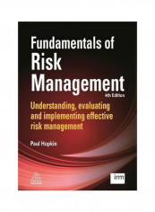 Fundamentals Of Risk Management : Understanding, Evaluating And Implementing Effective Risk Management Paperback