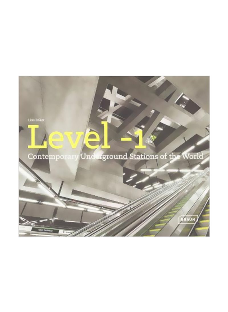Level 1 : Contemporary Underground Stations Of The World Hardcover