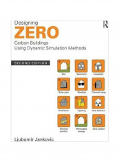 Designing Zero Carbon Buildings Using Dynamic Simulation Methods Paperback 2