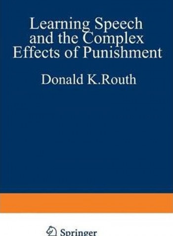 Learning, Speech, and the Complex Effects of Punishment: Essays Honoring George J. Wischner Paperback English by Donald K. Routh