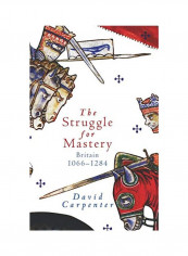 The Struggle For Mastery: Britain, 1066-1284 Hardcover