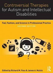 Controversial Therapies For Autism And Intellectual Disabilities: Fad, Fashion, and Science in Professional Practice Paperback English by Richard M. Foxx