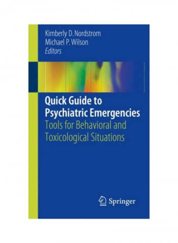 Quick Guide To Psychiatric Emergencies: Tools For Behavioral And Toxicological Situations Paperback