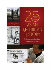 25 Events That Shaped Asian American History: An Encyclopedia Of The American Mosaic Hardcover English by Lan Dong