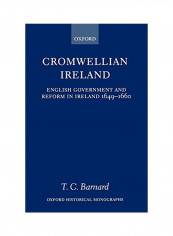 Cromwellian Ireland: English Government And Reform In Ireland 1649-1660 Paperback